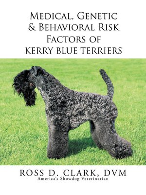 cover image of Medical, Genetic & Behavioral Risk Factors of Kerry Blue Terriers